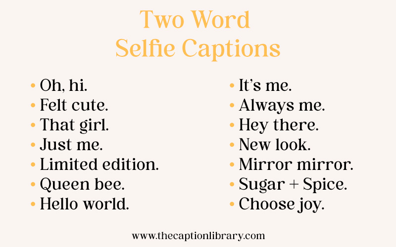 Two word selfie captions for Instagram.